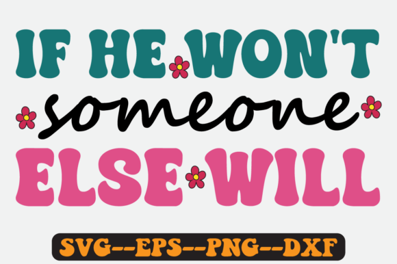 If He Won t Someone else Will Retro SVG Graphics for Crafts