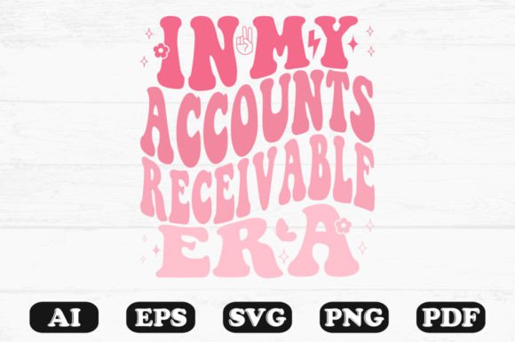 In My Accounts Receivable Era Retro Wavy Graphics for Crafts