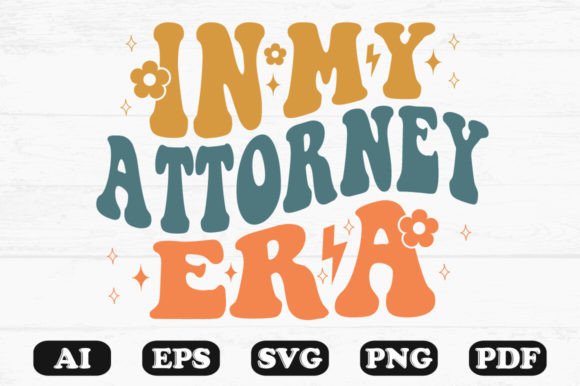 In My Attorney Era Retro Wavy Svg T-shirt Design for Crafts and Graphics