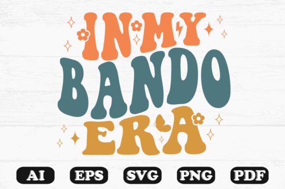 In My Bando Era Retro Wavy Svg T-shirt for Graphics and Crafts