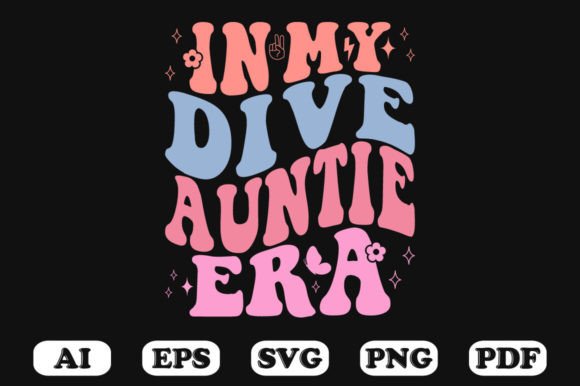 In My Dive Auntie Era Retro Wavy Svg for Graphics and Crafts