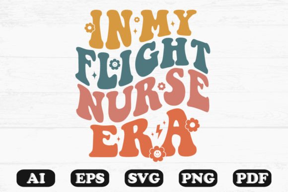 In My Flight Nurse Era Retro Wavy SVG T