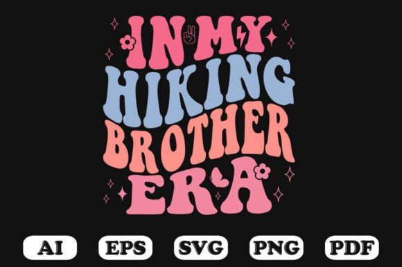In My Hiking Brother Era Retro Wavy Svg Graphics for Crafts