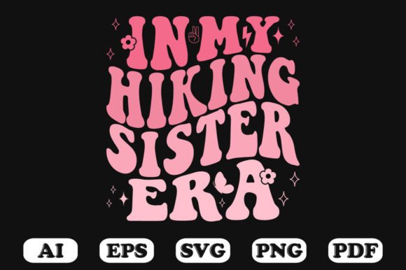 In My Hiking Sister Era Retro Wavy Sv Graphics for Crafts