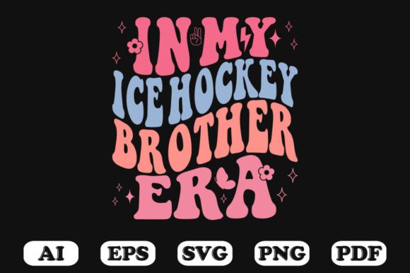 In My Ice Hockey Brother Era Retro Wavy Graphics for Crafts