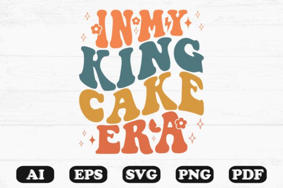 In My King Cake Era Retro Wavy Svg for Graphics and Crafts