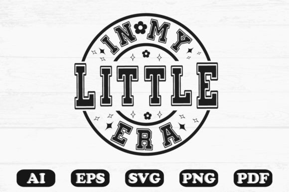 In My Little Era Svg T-shirt Graphics for Crafts