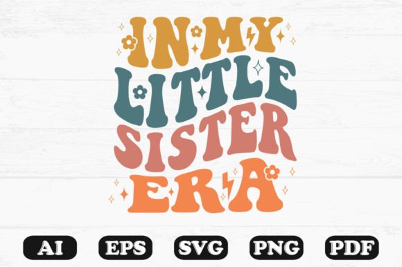 In My Little Sister Era Retro Wavy Svg for Crafts and Graphics