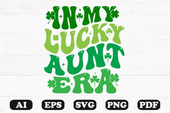 In My Lucky Aunt Era Retro Wavy Svg for Crafts and Graphics