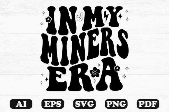 In My Miners Era Retro Wavy Svg T-shirt for Crafts and Graphics