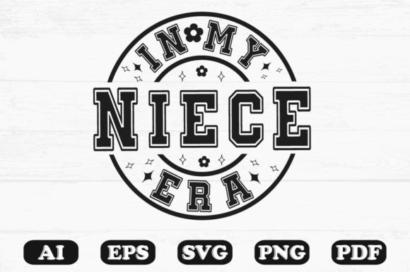 In My Niece Era Svg T-shirt Design for Graphics and Crafts