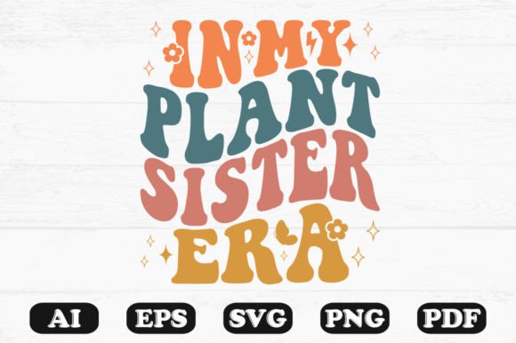 In My Plant Sister Era Retro Wavy Svg for Graphics and Crafts