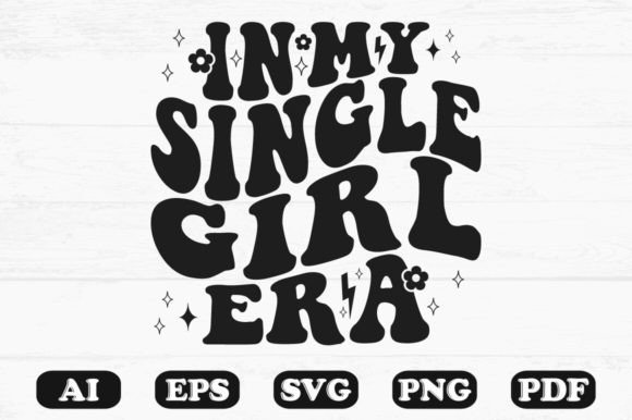 In My Single Girl Era Retro Wavy Svg Graphics for Crafts