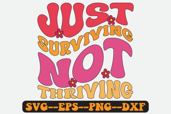 Just Surviving Not Thriving Retro SVG for Graphics and Crafts