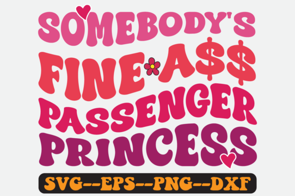 Somebody s Fine Passenger Princess Svg Review